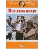 Karl May - Sub aripa mortii - 127021