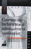 Cumpara ieftin Constructia, inchirierea si administrarea locuintelor - 2000 - Florentin Tuca (xx650)