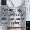 Constructia, inchirierea si administrarea locuintelor - 2000 - Florentin Tuca (xx650)