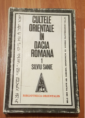 Cultele orientale in Dacia Romana de Liviu Sanie (vol. 1) foto