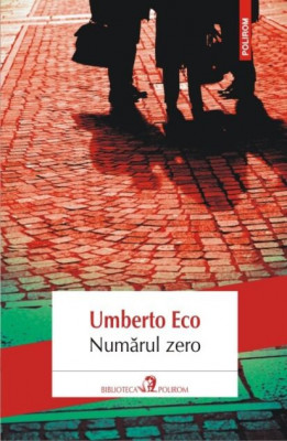 Numarul zero - Umberto Eco NOUA foto