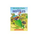 Miles and Miles of Reptiles: All about Reptiles