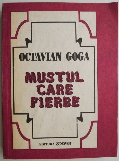 Mustul care fierbe &ndash; Octavian Goga