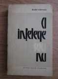 Radu Cosasu - A intelege sau nu. Vieti paralele in toamna lui 44 (prima editie)