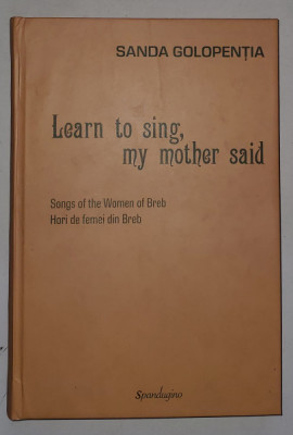 LEARN TO SING , MY MOTHER SAID by SANDA GOLOPENTIA , 2022 foto