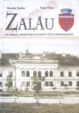 ZALAU, UN ORAS LA FRONTIERA DE NORD VEST A TRANSILVANIEI-NICOLAE GUDEA, VALER PARAU-355901