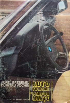 Aurel Brebenel, Dumitru Vochin - Autoturisme si performante (1983) foto