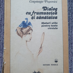 Dialog cu frumusetea si sanatatea - sfaturi pentru toate virstele, C Popovici