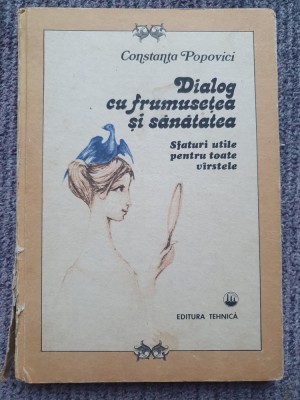 Dialog cu frumusetea si sanatatea - sfaturi pentru toate virstele, C Popovici foto