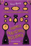 Vremea Vrăjitoarei Niciodată. Cronicile Domnișoarei Poim&acirc;ine (Vol. 1) - Hardcover - Adina Rosetti - Arthur