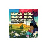 Black Girl, Black Girl, What Do You See?