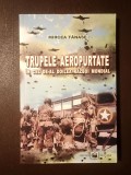 Mircea Tănase - Trupele aeropurtate &icirc;n cel de-Al Doilea Război Mondial (2006)