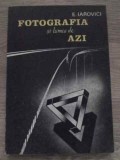 FOTOGRAFIA SI LUMEA DE AZI-E. IAROVICI-226114