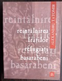 514 ALEXANDRU TATOMIR - REINTALNIREA FRATILOR REFUGIATI BASARABENI - CU AUTOGRAF