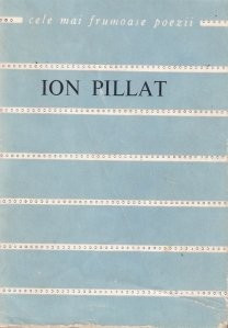 Ion Pillat - Versuri (Colecţia CELE MAI FRUMOASE POEZII )