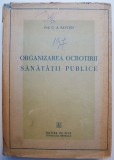 Organizarea ocrotirii sanatatii publice - G.A. Batchis - Carte Medicina