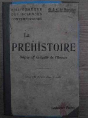 LA PREHISTOIRE ORIGINE ET ANTIQUITE DE L&amp;#039;HOMME-G. &amp;amp; A. DE MORTILLET foto