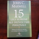 15 Legi Supreme ale Dezvoltării Personale - John C. Maxwell / Ed. Amaltea