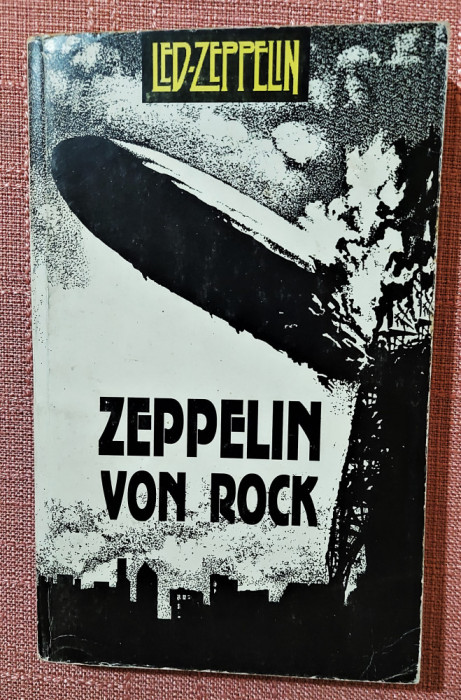 Zeppelin Von Rock - Biografie alcatuita de Danut Ivanescu si Romeo Vodoina
