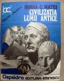 Civilizatia lumii antice Horia C. Matei