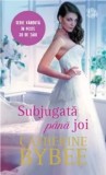 Cumpara ieftin Subjugata pana joi/Catherine Bybee