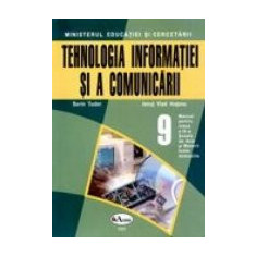 Tehnologia informatiei si a comunicarii. Manual pentru clasa a IX-a