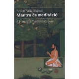 Mantra &eacute;s medit&aacute;ci&oacute; - A Himal&aacute;jai Trad&iacute;ci&oacute; k&ouml;nyvei - A Himal&aacute;jai Trad&iacute;ci&oacute; k&ouml;nyvei - Szv&aacute;mi V&eacute;da Bh&aacute;rati