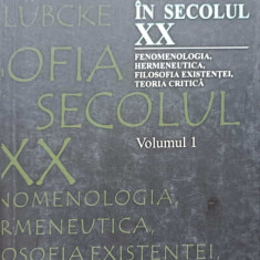 FILOSOFIA SECOLULUI XX VOL.1 FENOMENOLOGIA, HERMENEUTICA, FILOSOFIA EXISTENTEI, TEORIA CRITICA-ANTON HUGLI, POUL