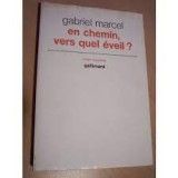 En chemin, vers quel eveil? Gabriel Marcel cu dedicatia autorului