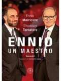 Ennio. Un maestro. Convorbiri/Ennio Morricone, Giuseppe Tornatore