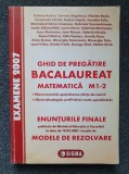 GHID DE PREGATIRE BACALAUREAT MATEMATICA M1-2 2007 - Andrei, Angelescu