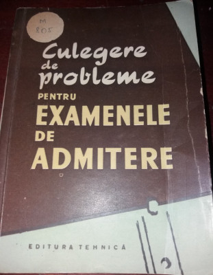 CULEGERE DE PROBLEME PENTRU EXAMENELE DE ADMITERE 1958 foto