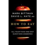 How to Eat: All Your Food and Diet Questions Answered