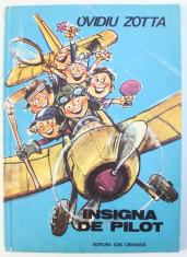 INSIGNA DE PILOT de OVIDIU ZOTTA , ilustratii de PUIU MANU , 1989 foto