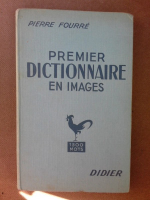 Premier dictionnaire en images - Pierre Fourre (text in limba franceza) foto