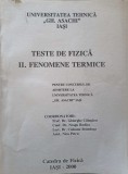 TESTE DE FIZICA II. FENOMENE TERMICE-COORDONATORI: GHIORGHE CALUGARU, NEAGU RODICA, CIOBANU BRANDUSA, NICA -245152