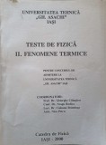 TESTE DE FIZICA II. FENOMENE TERMICE-COORDONATORI: GHIORGHE CALUGARU, NEAGU RODICA, CIOBANU BRANDUSA, NICA PETRU