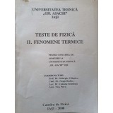 TESTE DE FIZICA II. FENOMENE TERMICE-COORDONATORI: GHIORGHE CALUGARU, NEAGU RODICA, CIOBANU BRANDUSA, NICA -263230
