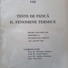 TESTE DE FIZICA II. FENOMENE TERMICE-COORDONATORI: GHIORGHE CALUGARU, NEAGU RODICA, CIOBANU BRANDUSA, NICA PETRU