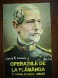 Operatiile de la Flamanda. O mare ocazie ratata- Maresal Al. Averescu