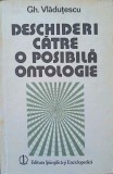 DESCHIDERI CATRE O POSIBILA ONTOLOGIE-GHEORGHE VLADUTESCU-226856