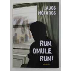 RUN , OMULE , RUN ! de LAJOS NOTAROS , 2022