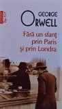 Cumpara ieftin Fără sfanț prin Paris și prin Londra - 2019 - George Orwell (@Q73)