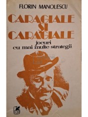 Florin Manolescu - Caragiale si Caragiale (Editia: 1983) foto
