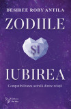 Cumpara ieftin Zodiile și iubirea - Desiree Roby Antila