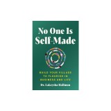 No One Is Self-Made: Build Your Village to Flourish in Business and Life