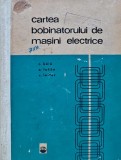 Cartea bobinatorului de masini electrice - 1967 - A. Fetita (BD7)