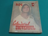 CALENDARUL UNIVERSUL 1939 * 4 2 1