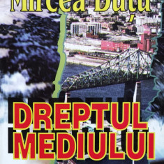 Dreptul Mediului - Mircea Dutu ,560097