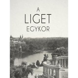 A Liget egykor - Brunner Attila
